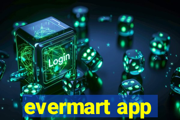 evermart app